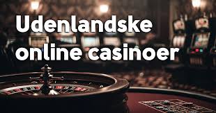 Bedste Udenlandsk Casino En Guide til De Top Spilleplattform