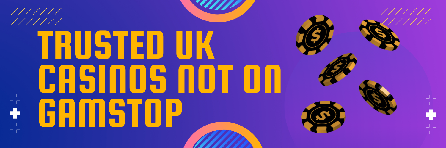 Exploring Casinos That Are Not On GamStop A Comprehensive Guide