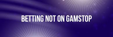 Exploring Non GamStop Betting Sites A Comprehensive Guide