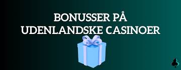 Udforskning af Udenlandske Casinoer En Guide til Spiloplevelsen
